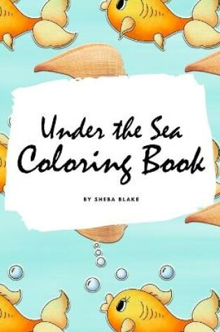 Cover of Under the Sea Coloring Book for Children (8x10 Coloring Book / Activity Book)