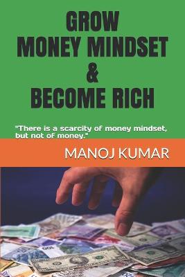 Book cover for Grow Money Mindset & Become Rich