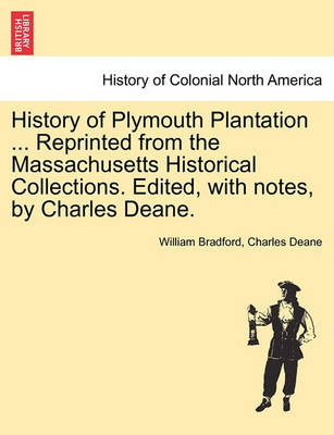 Book cover for History of Plymouth Plantation ... Reprinted from the Massachusetts Historical Collections. Edited, with Notes, by Charles Deane.