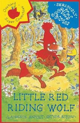 Cover of Seriously Silly Stories: Little Red Riding Wolf