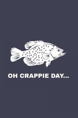 Book cover for Oh Crappie Day...