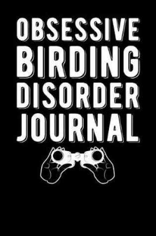 Cover of Obsessive Birding Disorder Journal