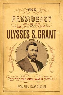 Book cover for The Presidency of Ulysses S. Grant