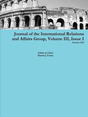 Book cover for Journal of the International Relations and Affairs Group, Volume III, Issue I