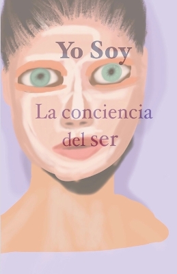 Book cover for Yo soy la conciencia del ser