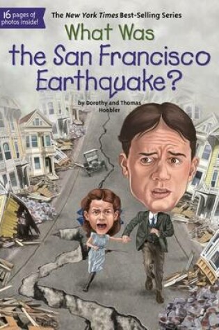 Cover of What Was The San Francisco Earthquake?
