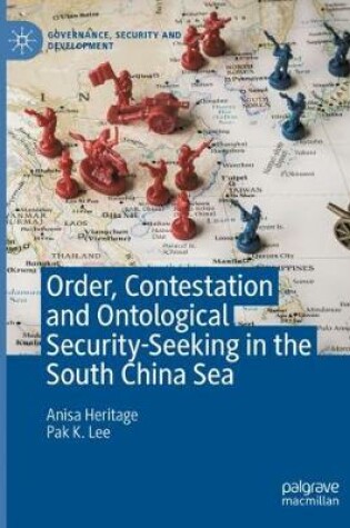 Cover of Order, Contestation and Ontological Security-Seeking in the South China Sea