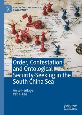 Book cover for Order, Contestation and Ontological Security-Seeking in the South China Sea