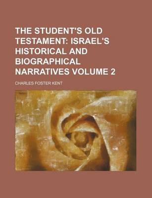 Book cover for The Student's Old Testament Volume 2; Israel's Historical and Biographical Narratives