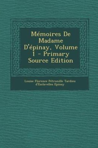 Cover of Memoires de Madame D'Epinay, Volume 1 - Primary Source Edition