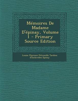 Book cover for Memoires de Madame D'Epinay, Volume 1 - Primary Source Edition