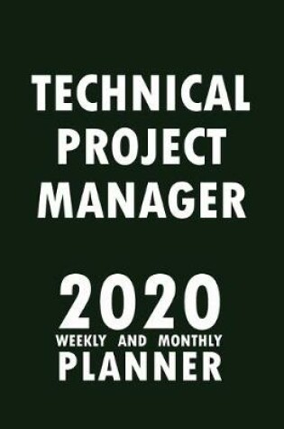 Cover of Technical Project Manager 2020 Weekly and Monthly Planner