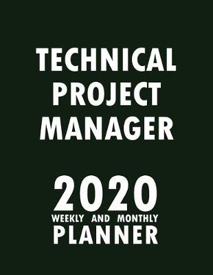 Book cover for Technical Project Manager 2020 Weekly and Monthly Planner
