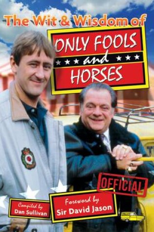 Cover of The Wit & Wisdom of Only Fools and Horses