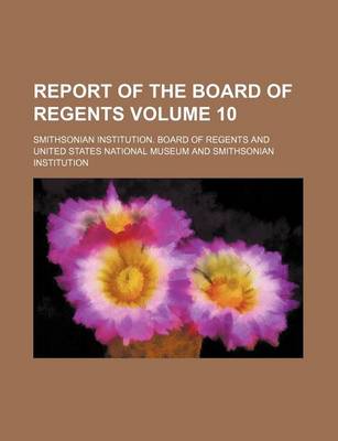 Book cover for Report of the Board of Regents Volume 10