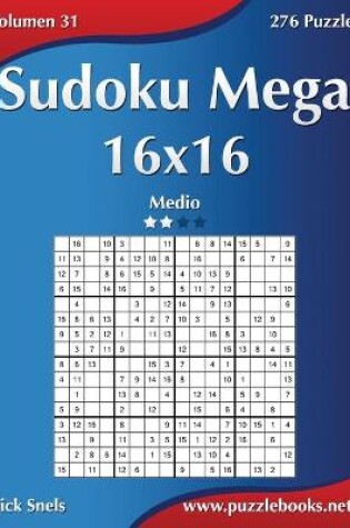 Cover of Sudoku Mega 16x16 - Medio - Volumen 31 - 276 Puzzles