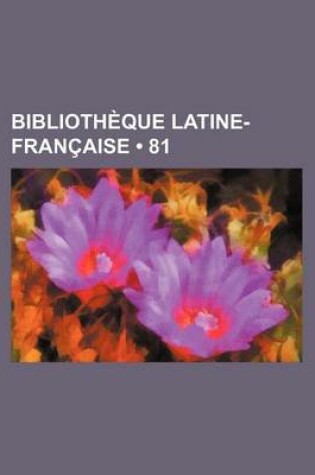 Cover of Bibliotheque Latine-Francaise (81)