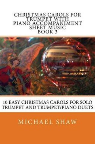Cover of Christmas Carols For Trumpet With Piano Accompaniment Sheet Music Book 3