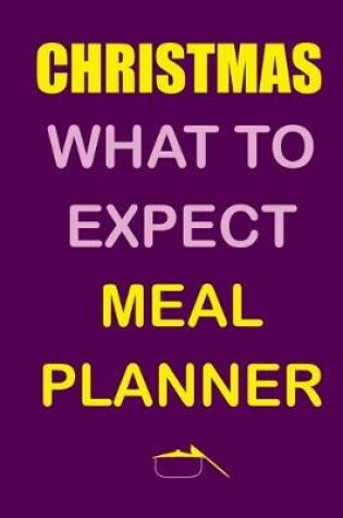 Cover of Christmas What To Expect Meal Planner