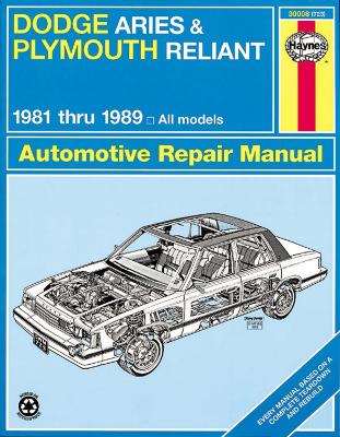 Book cover for Dodge Aries and Plymouth Reliant (1981 - 1989) Haynes Repair Manual (USA)