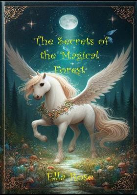 Book cover for The Secrets of the Magical Forest