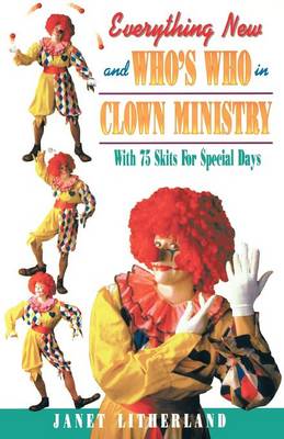 Book cover for Everything New and Who's Who in Clown Ministry