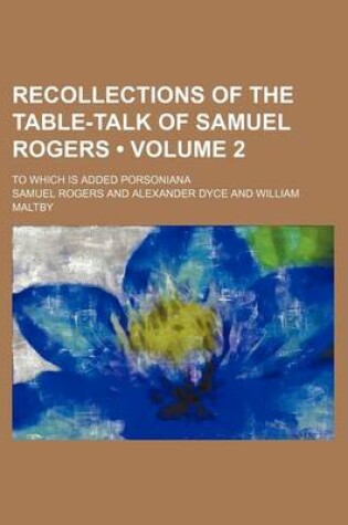 Cover of Recollections of the Table-Talk of Samuel Rogers (Volume 2); To Which Is Added Porsoniana