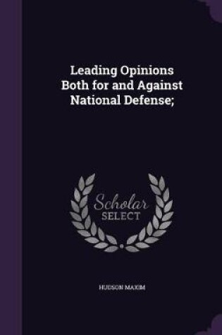 Cover of Leading Opinions Both for and Against National Defense;