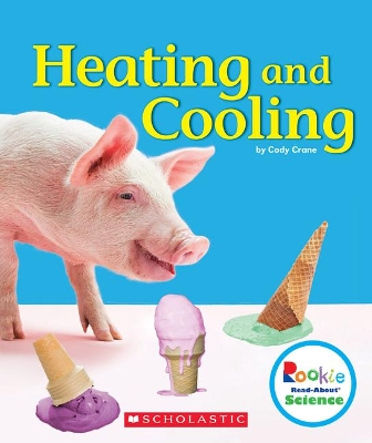 Book cover for Heating and Cooling (Rookie Read-About Science: Physical Science)