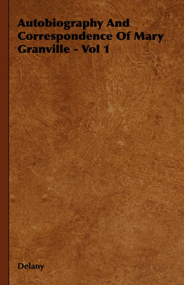 Book cover for Autobiography And Correspondence Of Mary Granville - Vol 1