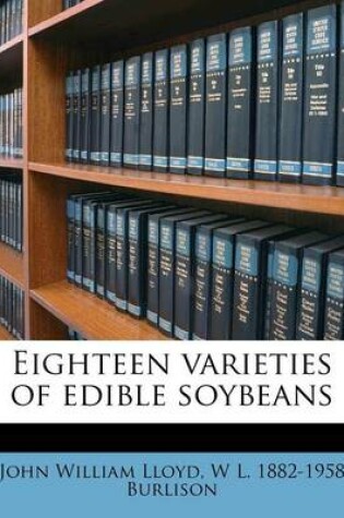 Cover of Eighteen Varieties of Edible Soybeans