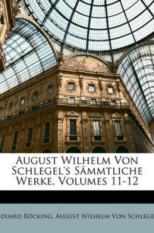 Cover of August Wilhelm Von Schlegel's Sammtliche Werke, Fuenfter Band