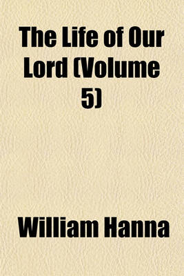 Book cover for The Life of Our Lord (Volume 5)