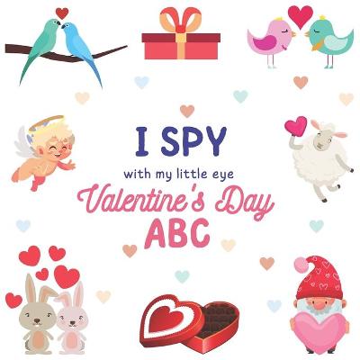 Book cover for I Spy With My Little Eye Valentine's Day ABC