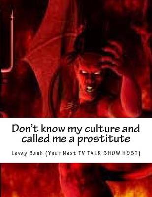 Book cover for Don't Know My Culture and Called Me a Prostitute