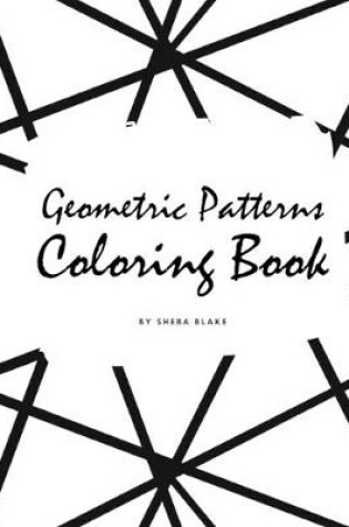 Cover of Geometric Patterns Coloring Book for Adults (Large Softcover Adult Coloring Book)