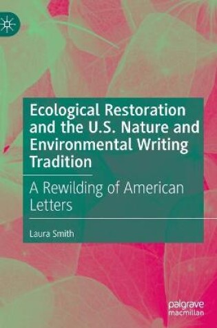Cover of Ecological Restoration and the U.S. Nature and Environmental Writing Tradition