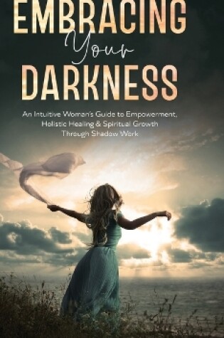 Cover of Embracing Your Darkness