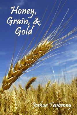 Book cover for Honey, Grain, and Gold