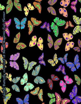 Cover of Colorful Butterfly 2017-2018 18 Month Academic Year Planner