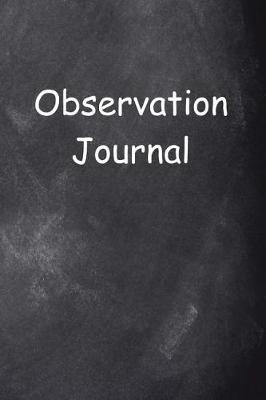 Book cover for Observation Journal Chalkboard Design