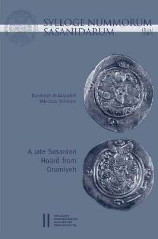 Cover of Sylloge Nummorum Sasanidarum Iran - A Late Sasanian Hoard from Orumiyeh