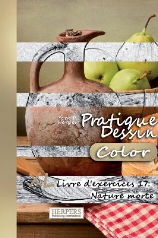 Cover of Pratique Dessin [Color] - XL Livre d'exercices 17