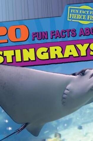 Cover of 20 Fun Facts about Stingrays