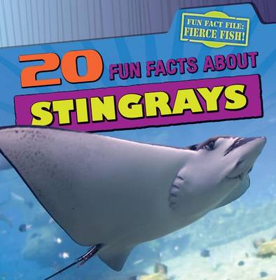 Book cover for 20 Fun Facts about Stingrays