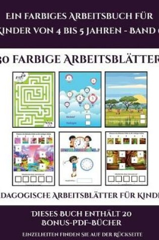 Cover of Pädagogische Arbeitsblätter für Kinder (Ein farbiges Arbeitsbuch für Kinder von 4 bis 5 Jahren - Band 6)