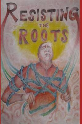 Book cover for Resisting the Roots