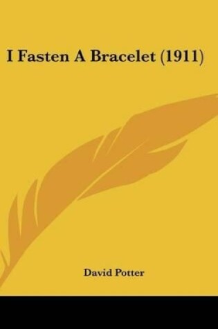 Cover of I Fasten a Bracelet (1911)