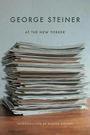Cover of George Steiner at The New Yorker