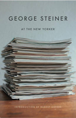 Book cover for George Steiner at The New Yorker